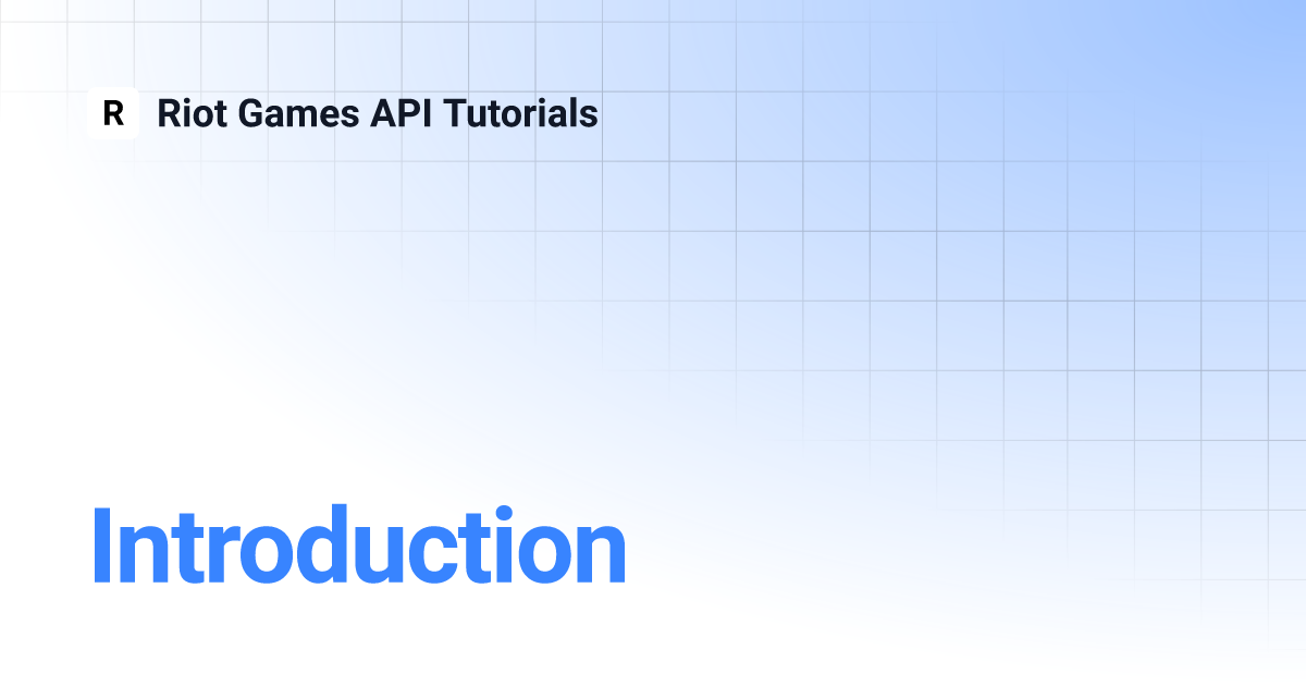 Introduction | Riot Games API Tutorials
